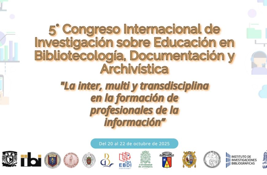 5.º Congreso Internacional de Investigación sobre Educación en Bibliotecología, Documentación y Archivística